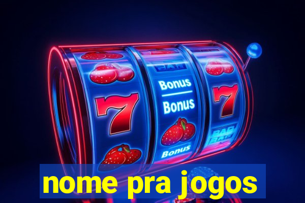nome pra jogos